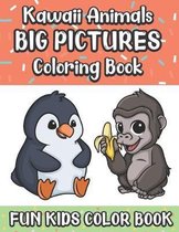 Kawaii Animals Big Pictures Coloring Book Fun Kids Color Book: Color Book with Large Black and White Cartoons and Art for Mindfulness and Stress Relie