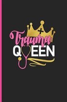 Trauma Queen: Funny Writing Journal for Nurses