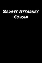 Badass Attorney Cousin: A soft cover blank lined journal to jot down ideas, memories, goals, and anything else that comes to mind.