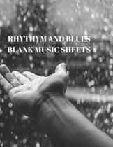 Rhythym and Blues Blank Music Sheets: 116 Pages of 8.5 X 11 Inch Blank W/13 Music Staff Sheets Per Page