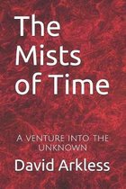 The Mists of Time: A venture into the unknown