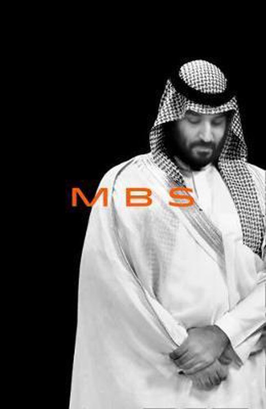 MBS The Rise to Power of Mohammed Bin Salman