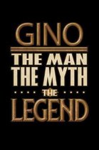 Gino The Man The Myth The Legend: Gino Journal 6x9 Notebook Personalized Gift For Male Called Gino