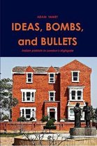 IDEAS, BOMBS, and BULLETS