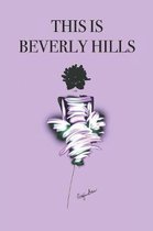 This Is Beverly Hills: Stylishly illustrated little notebook to accompany you on your visit to this beautiful and fascinating area.