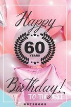 Happy 60th Birthday To The Best: 60th Birthday Gifts For Mom, Grandma, Original notebook