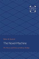 The Novel–Machine – The Theory and Fiction of Anthony Trollope
