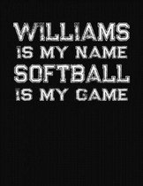 Williams Is My Name Softball Is My Game