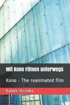 Mit Kono Filmen unterwegs