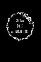 Doulas Do It All Night Long: Liniertes Notizbuch A5 - Doula Geburtshelfer Hebamme Geburt Coach Geschenk