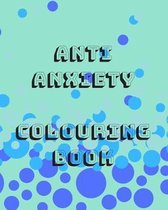 Anti Anxiety Colouring Book