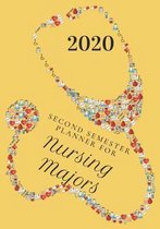 Second Semester Planner for Nursing Majors: January - May 2020 Academic Planner for the SECOND Semester of the 2020 Nursing Student School Year