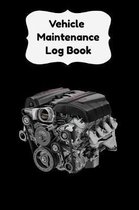 Vehicle Maintenance Log Book: Repair Log Book Service Record Book For Cars, Trucks, Motorcycles And Automotive With Log Date And Mileage Log (Vehicl