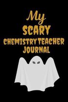 My Scary Chemistry Teacher: Great Halloween Gift for Teachers Scary and Funny Present Best Teacher Appreciation Gifts