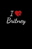 I love Britney: Notebook / Journal / Diary - 6 x 9 inches (15,24 x 22,86 cm), 150 pages. For everyone who's in love with Britney.