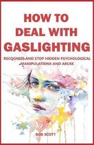 How to Deal with Gaslighting