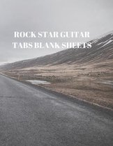 Rock Star Guitar Tabs Blank Sheets: 116 Pages of 8.5 X 11 Inch 6 Guitar Tabs and 7 Blank Music Staffs Per Page