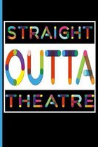 Straight Outta Theatre: College Ruled Notebook