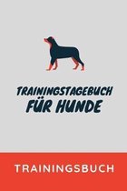 Trainingstagebuch f�r Hunde Trainingsbuch: Hundetraining f�r Hundetrainer - Hunde Tagebuch A5, Hundtagebuch f�r das Hunde erziehen