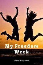 My Freedom Week: Weekly Planner For Students and Teachers, 82 pages of weekly planner for each month - 6'' x 9'' size with gloss cover