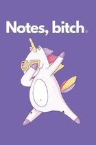 Notes, bitch.: 6x9 notebook 200 pages