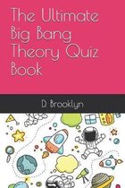 The Ultimate Big Bang Theory Quiz Book