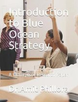 Introduction to Blue Ocean Strategy: A Conceptual Research Paper