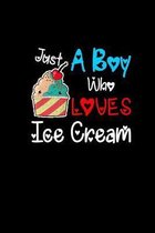 Just A Boy Who Loves Ice Cream: 6x9 Organizer & Planner 120 Pages - Ice Cream Lover Gift For Men & Kids - Perfect Notepad & Journal For Ice Cream Part