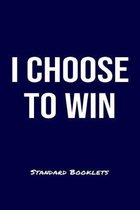 I Choose To Win Standard Booklets: A softcover fitness tracker to record four days worth of exercise plus cardio.