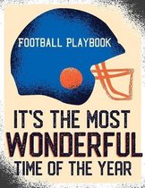 Football Playbook It's The Most Wonderful Time Of Year: Best Football Play Designer Notebook 8.5'' X 11'' 124 Pages