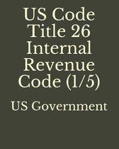US Code Title 26 Internal Revenue Code (1/5)