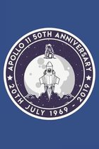 Apollo 11 50th Anniversary 20th July 1969 - 2019: Lined Notebook