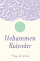 Hebammen Kalender Terminplaner: Hebamme Kalender 2020 - Terminkalender A5, Hebammen Planer & Notizbuch