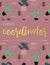 Chaos Coordinator: 2019-2020 Weekly Planner: Chaos Coordinator Planner, Weekly and Monthly View Planner: Aug 2019 - July 2020, Planners a