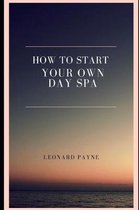 How to Start Your Own Day Spa