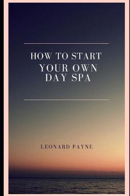 How to Start Your Own Day Spa - cover