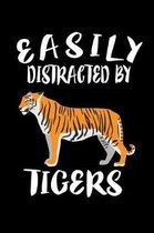 Easily Distracted By Tigers