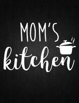 Mom is kitchen: Recipe Notebook to Write In Favorite Recipes - Best Gift for your MOM - Cookbook For Writing Recipes - Recipes and Not
