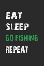Eat Sleep Go Fishing Repeat: Monatsplaner, Termin-Kalender f�r Angler & Angel Fans - Geschenk-Idee - A5 - 120 Seiten