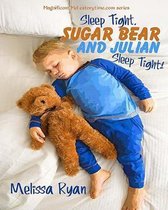 Sleep Tight, Sugar Bear and Julian, Sleep Tight!