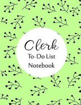 Clerk To Do List Notebook