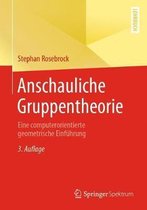 Anschauliche Gruppentheorie: Eine Computerorientierte Geometrische Einführung