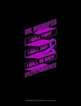 Girl Interrupted I Will Fight I Will Win I Will Be Back Epilepsy Awareness