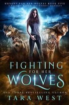 Hungry for Her Wolves- Fighting for Her Wolves