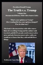 President Donald Trump The Truth v.s. Trump Volume One: What's your opinion on Trump? After reading this has your opinion changed? If so, In what way?