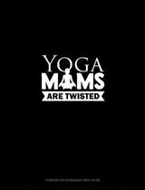 Yoga Moms Are Twisted