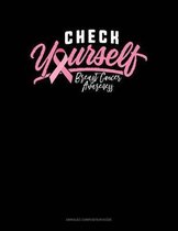 Check Yourself Breast Cancer Awareness: Unruled Composition Book