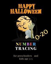 Happy Halloween number tracing for Preschoolers and kids Ages 3-5, 0-20: Book for kindergarten.100 pages, size 8X10 inches . Tracing game and coloring