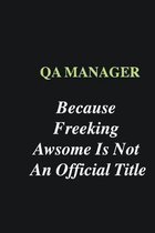 QA manager Because Freeking Awsome is Not An Official Title: Writing careers journals and notebook. A way towards enhancement