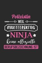 Polizistin Weil Multitasking Ninja Keine Berufsbezeichnung Ist: A5 Punkteraster - Notebook - Notizbuch - Taschenbuch - Journal - Tagebuch - Ein lustig